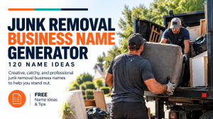 Junk Removal Business Name Generator: 120 Name Ideas